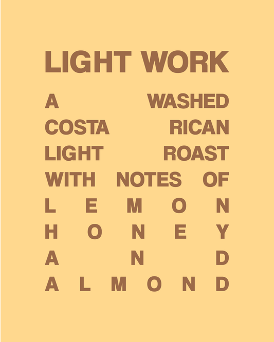 LIGHT WORK | LIGHT ROAST | COSTA RICA
